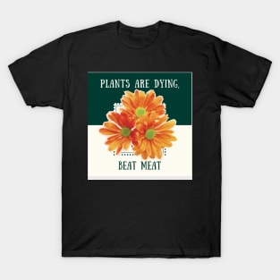 Plants are Dying, Beat meat T-Shirt